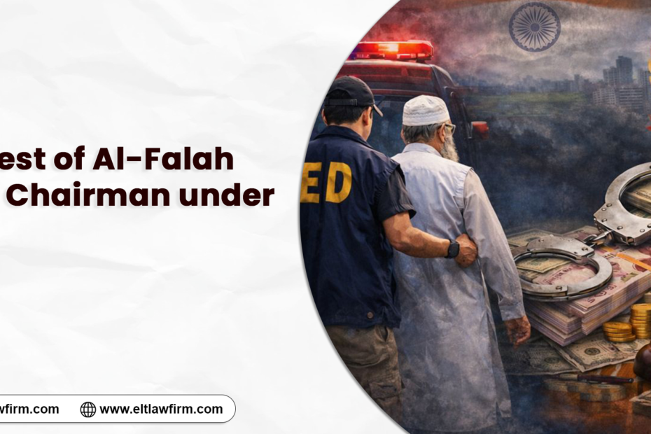 ED Arrest of Al-Falah Group Chairman under PMLA.